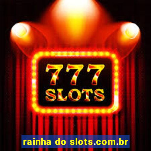 rainha do slots.com.br